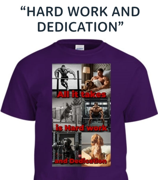 Hard work and Dedication t-shirt